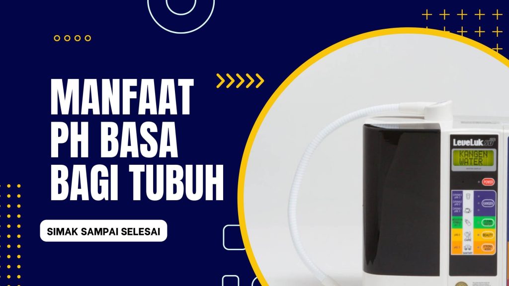 Manfaat pH Basa Bagi Tubuh