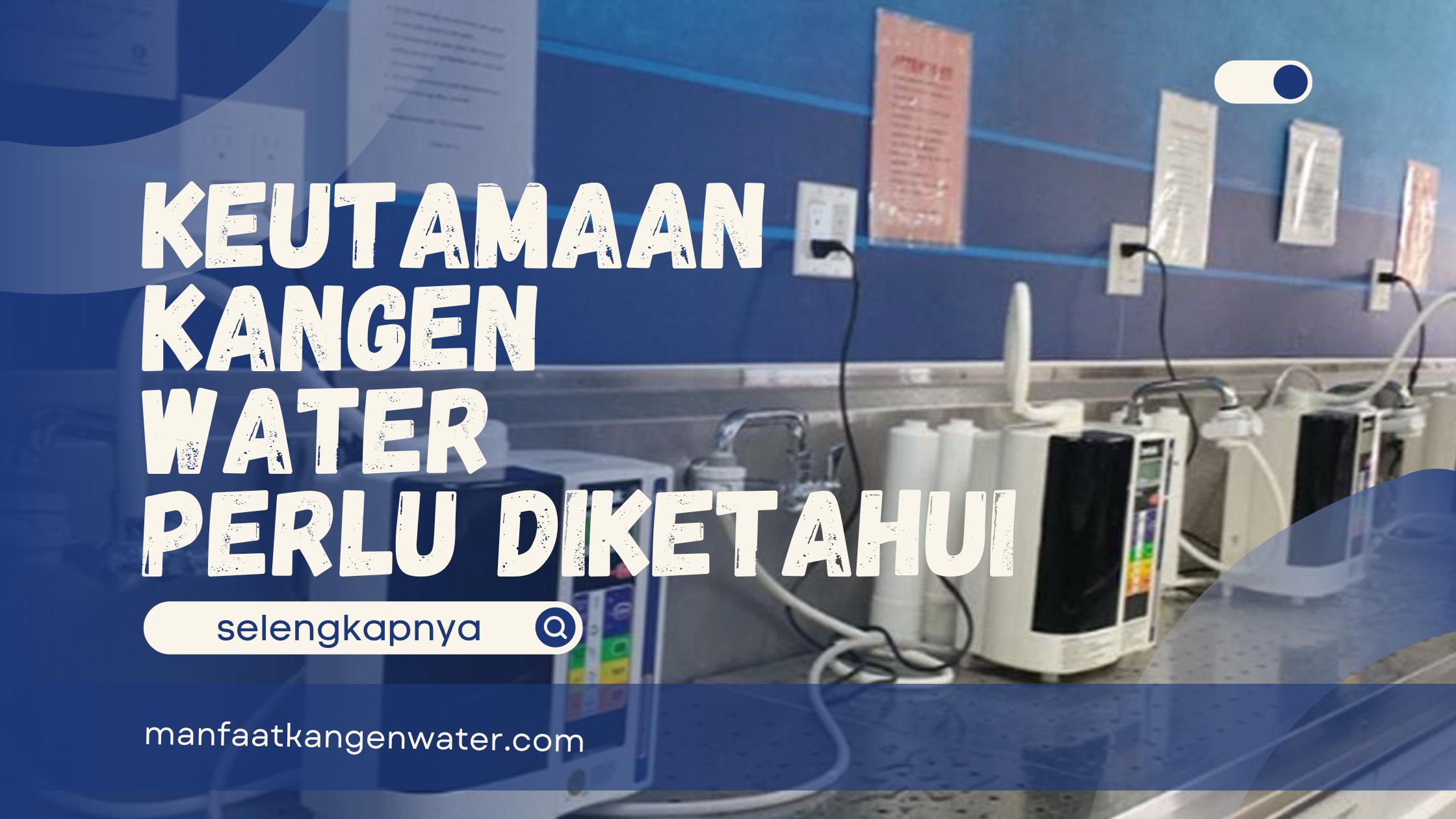 Keutamaan Kangen Water