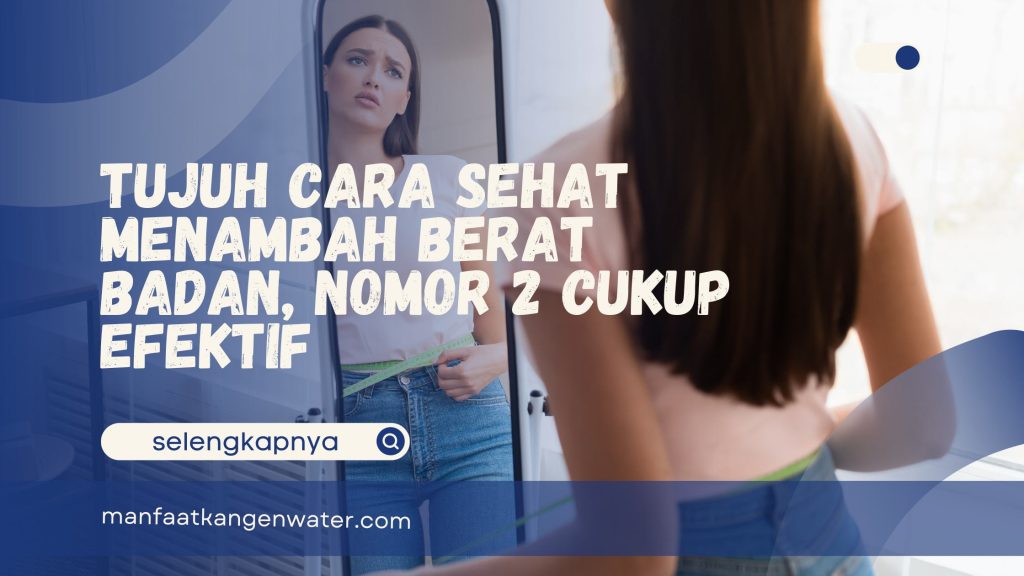 Cara Sehat Menambah Berat Badan