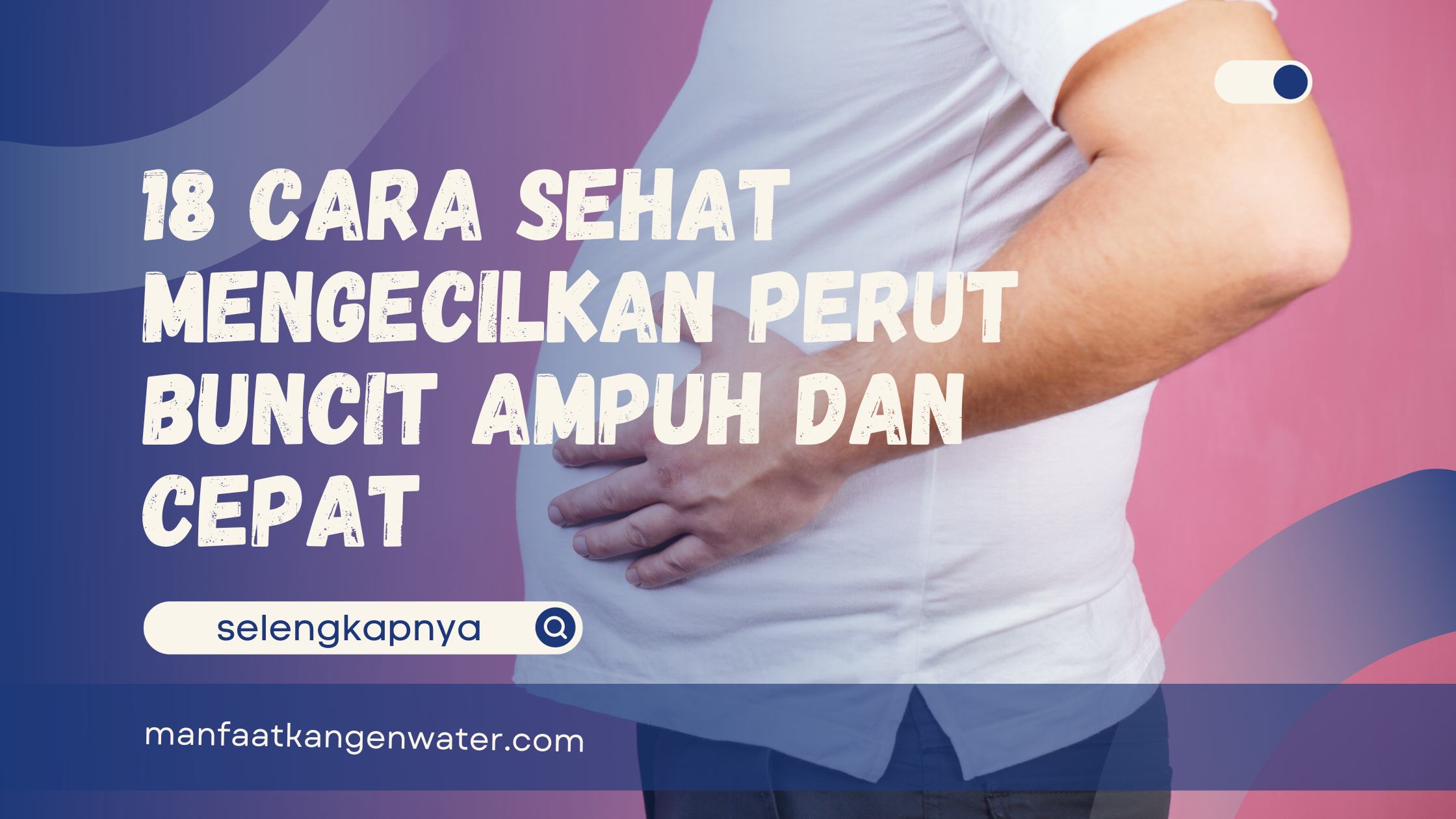 Cara Sehat Mengecilkan Perut Buncit