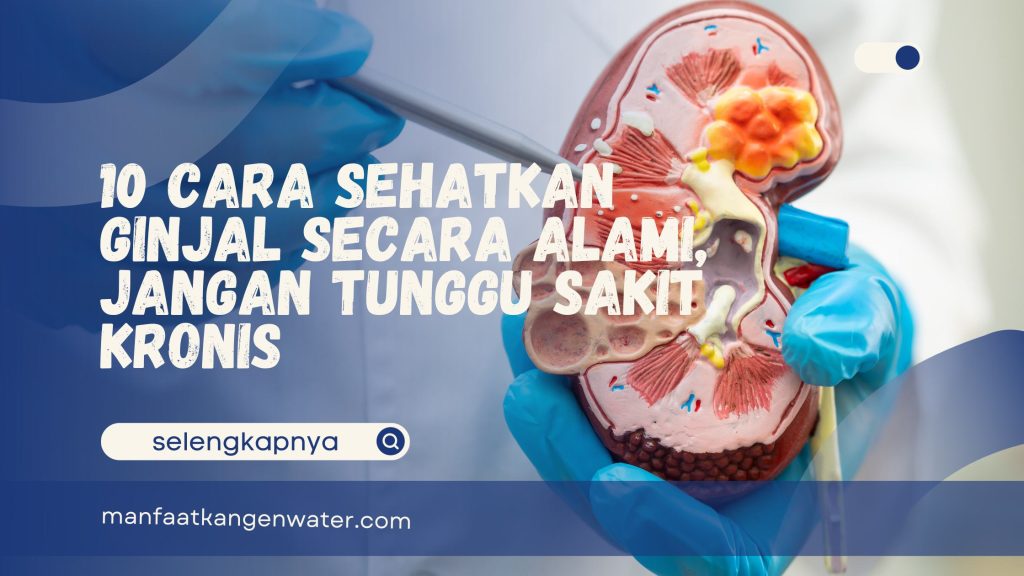 Cara Sehatkan Ginjal