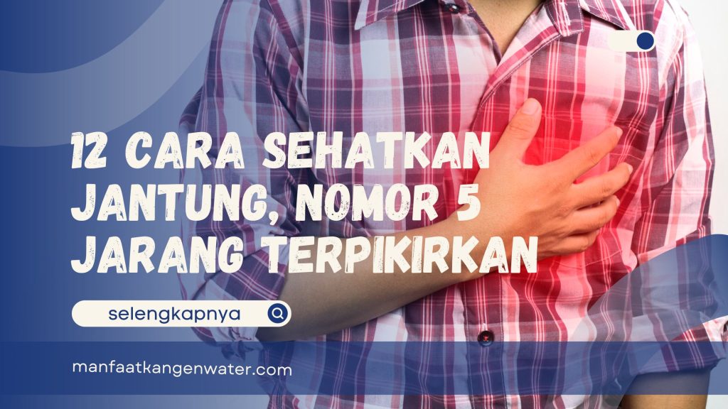 Cara Sehatkan Jantung