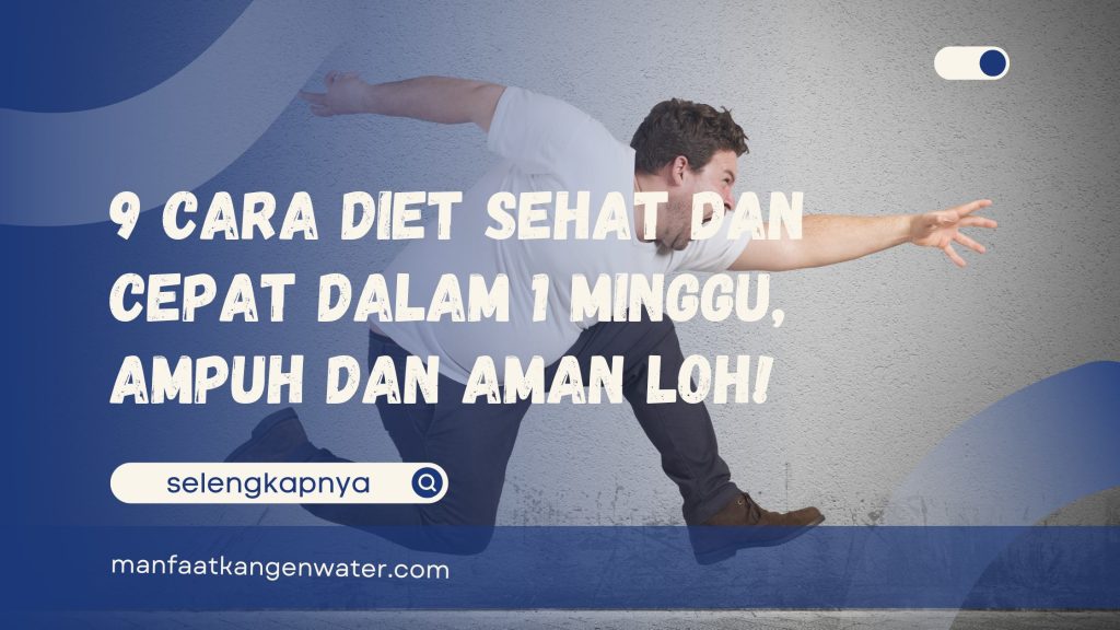 9 Cara Diet Sehat dan Cepat Dalam 1 Minggu