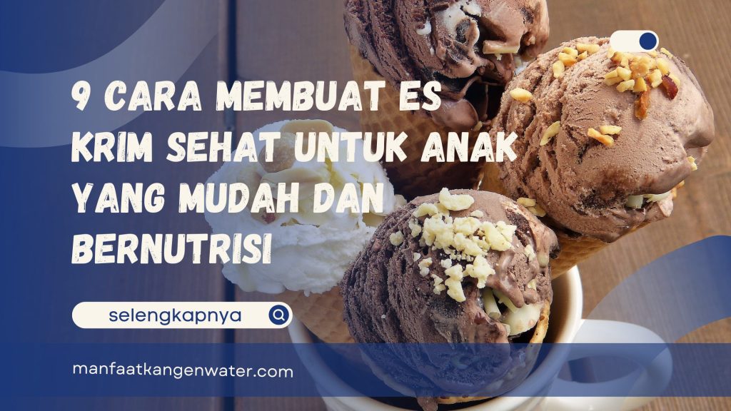 Cara Membuat Es Krim Sehat untuk Anak