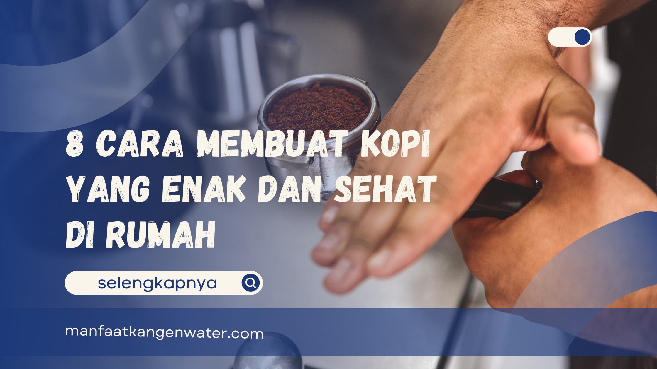 Cara Membuat Kopi yang Enak dan Sehat