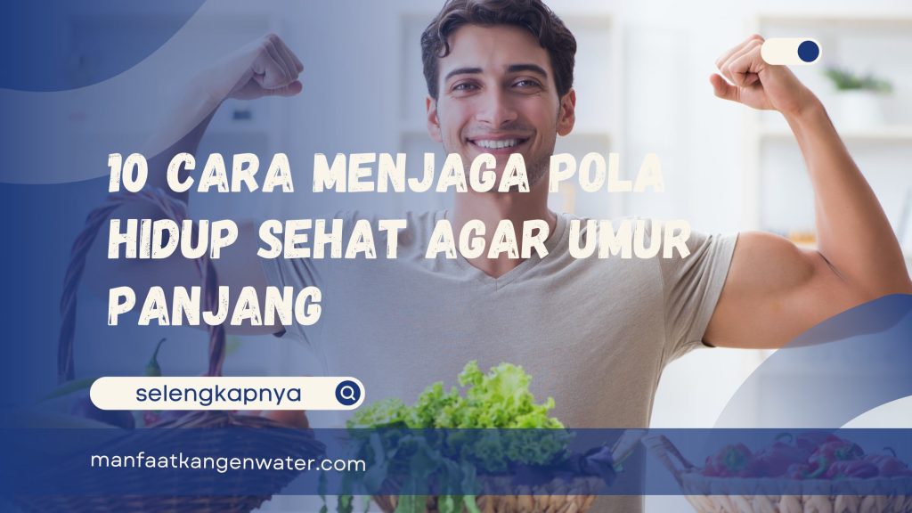 Cara Menjaga Pola Hidup Sehat