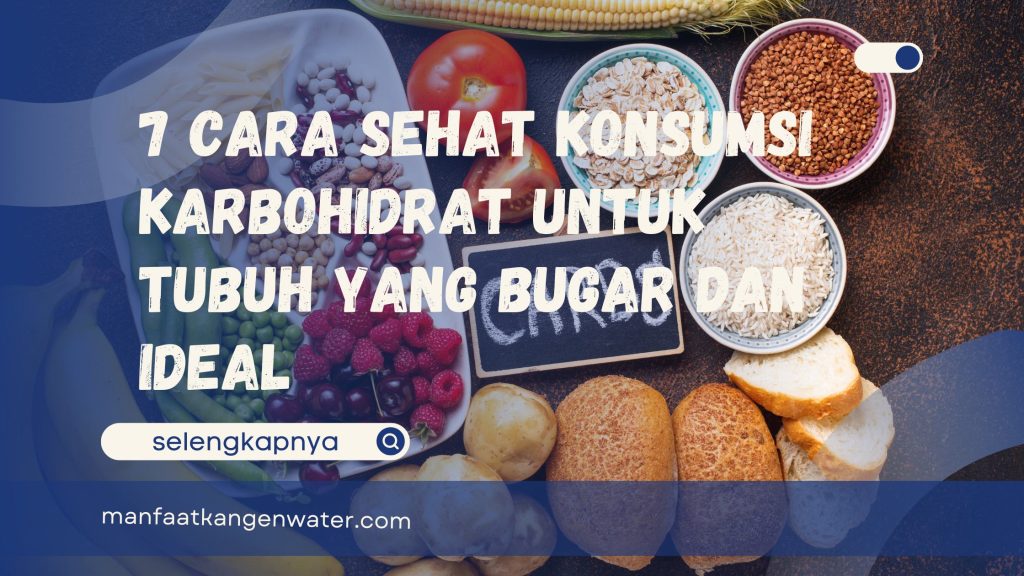 cara sehat konsumsi karbohidrat