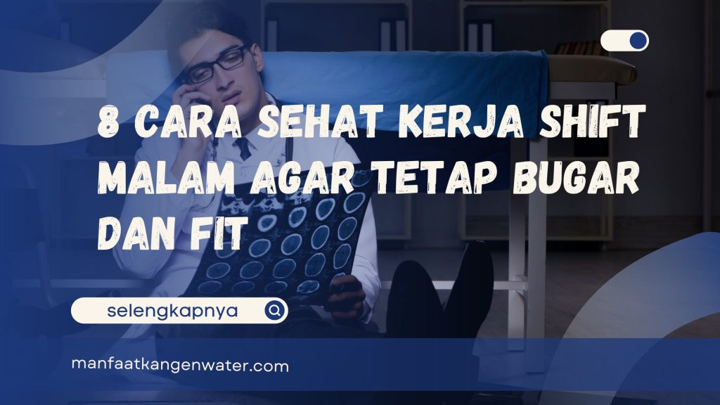 Cara Sehat Kerja Shift Malam