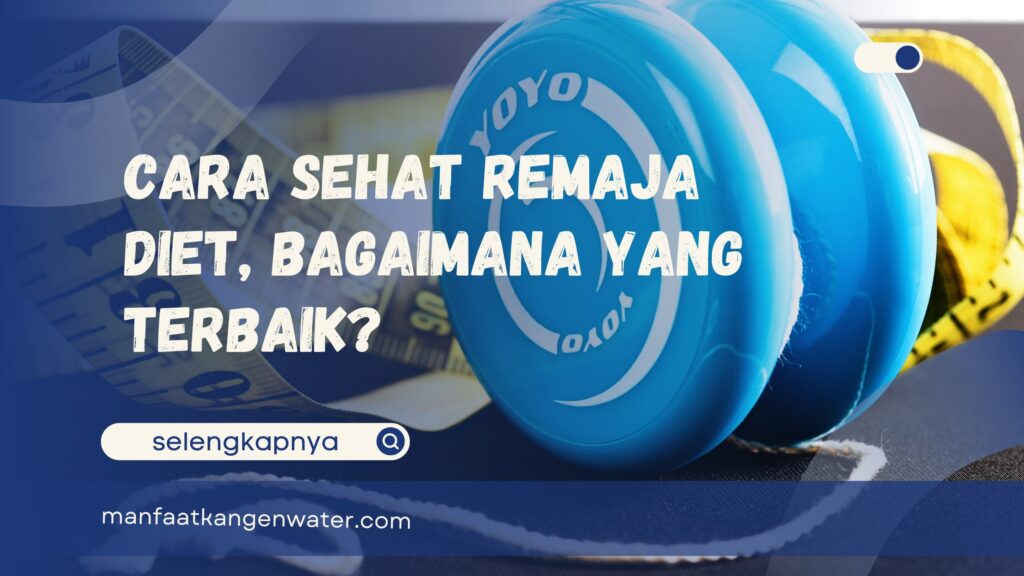 Cara sehat remaja diet