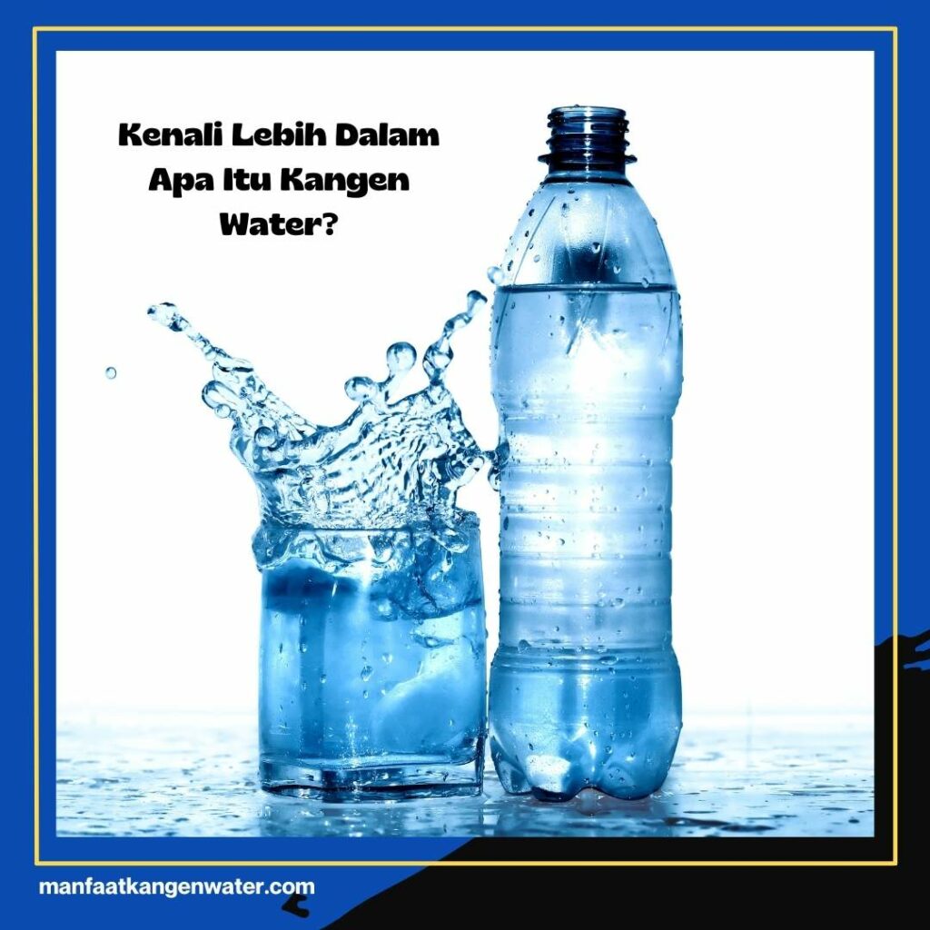 Kangen Water Bagus atau Tidak Ini Jawabannya!