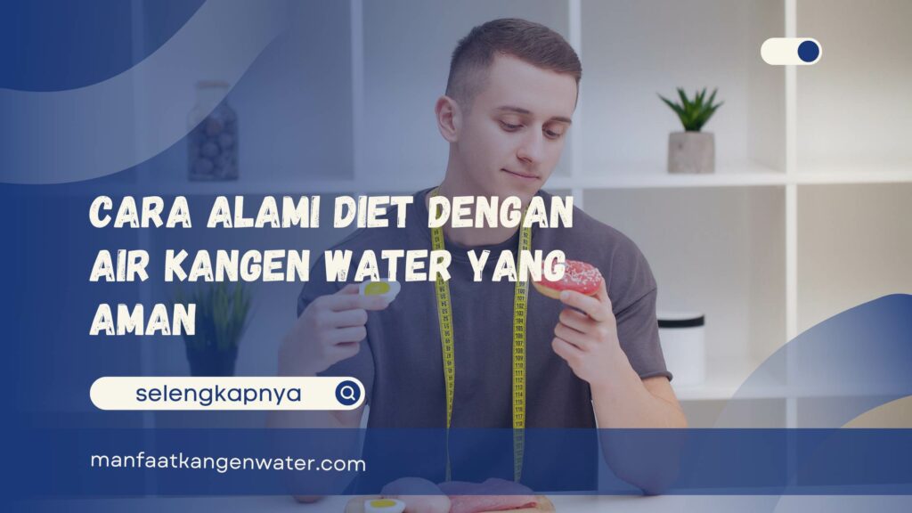 Cara Alami Diet dengan Air Kangen Water yang Aman