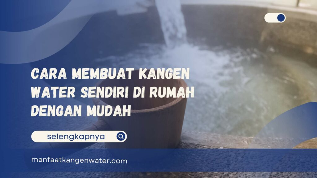 Cara Membuat Kangen Water Sendiri di Rumah dengan Mudah