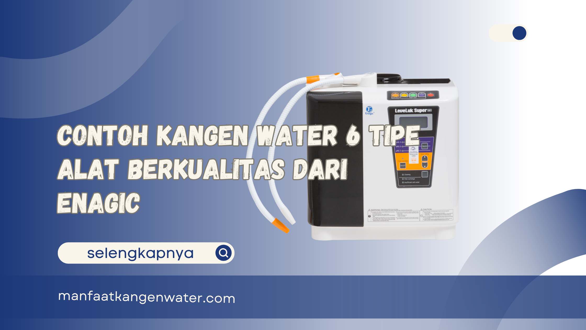 Contoh Kangen Water 6 Tipe Alat Berkualitas dari Enagic