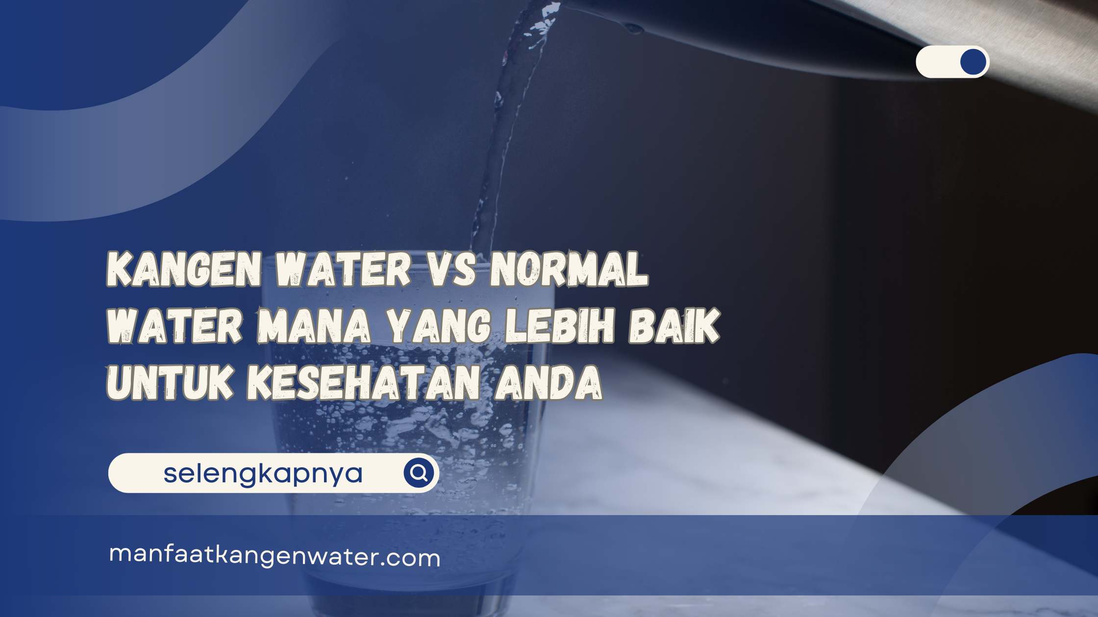 Kangen Water vs Normal Water Mana yang Lebih Baik untuk Kesehatan Anda