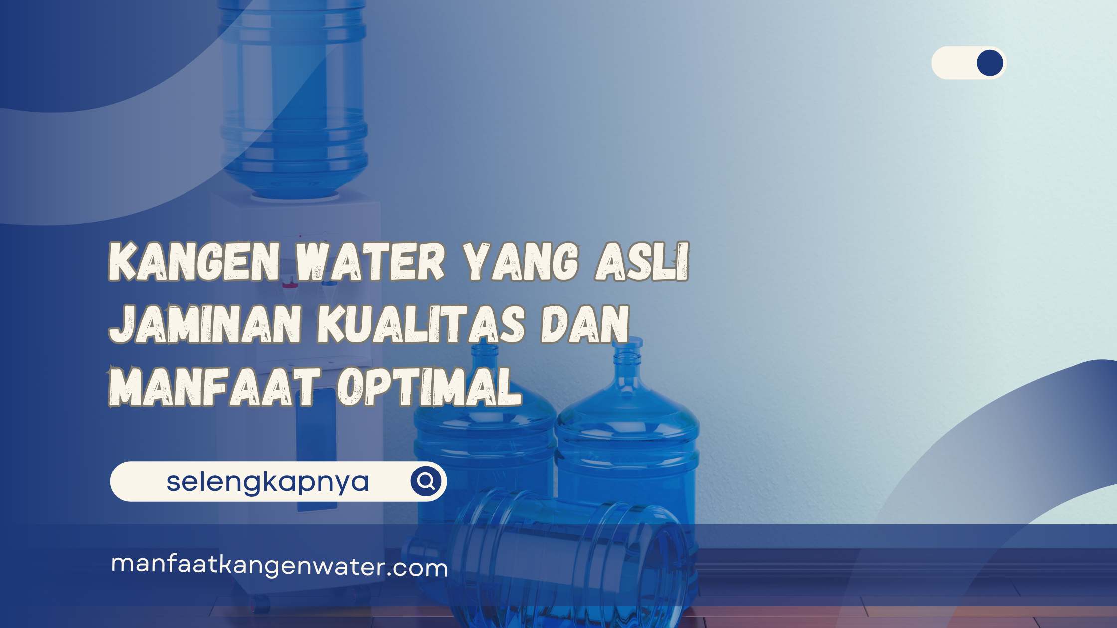 Kangen Water yang Asli Jaminan Kualitas dan Manfaat Optimal