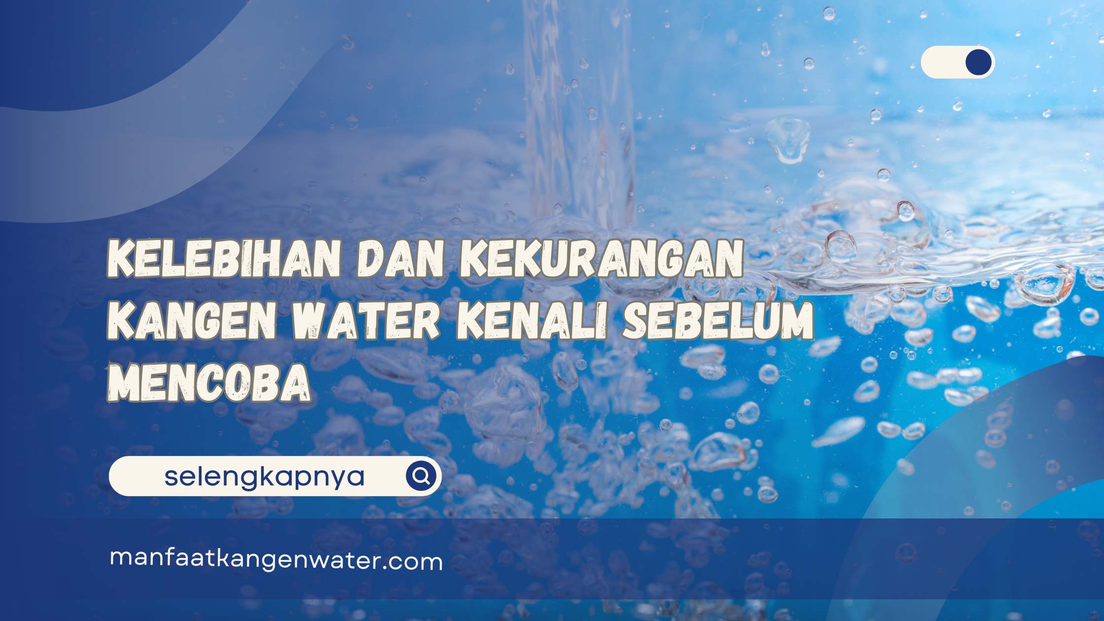 Kelebihan dan Kekurangan Kangen Water Kenali Sebelum Mencoba