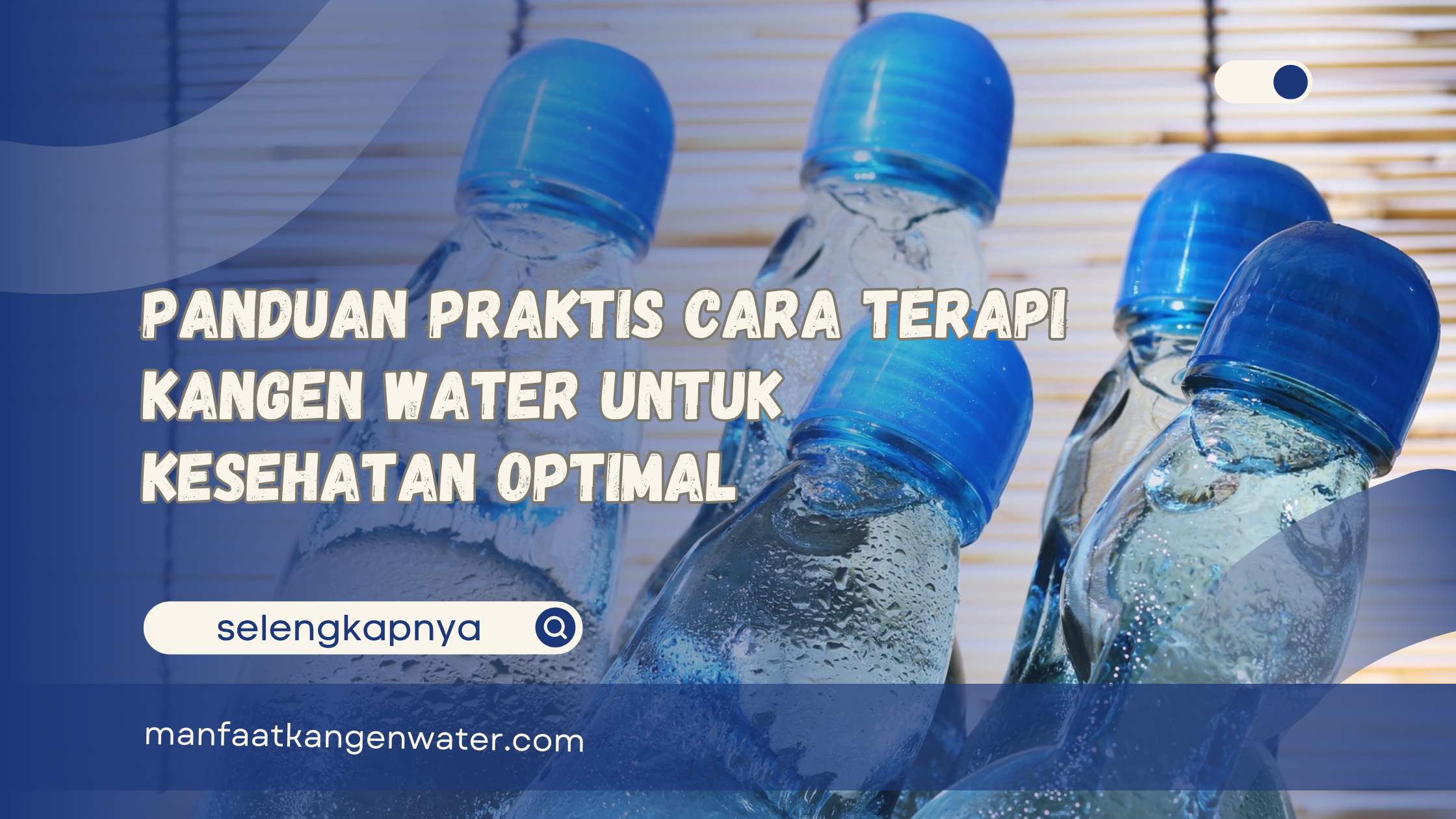 Panduan Praktis Cara Terapi Kangen Water untuk Kesehatan Optimal